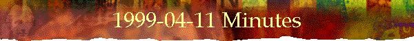 1999-04-11 Minutes